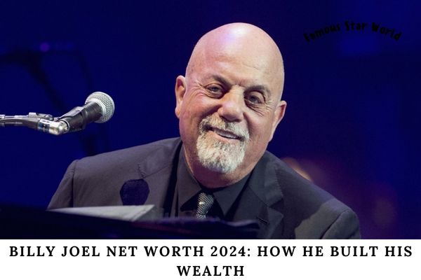 Billy Joel Net Worth 2024 How He Built His Wealth