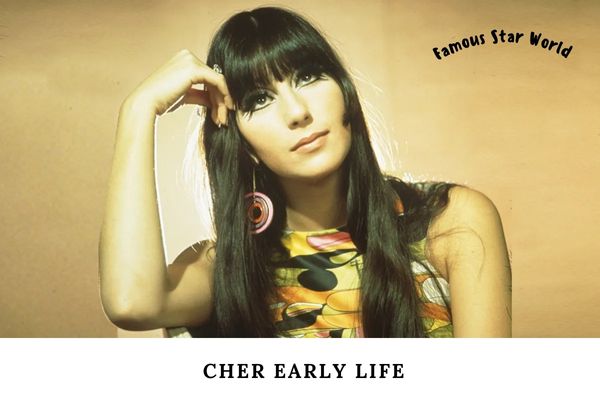 Cher Early Life