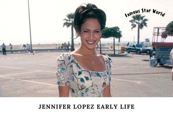 Jennifer Lopez Early Life