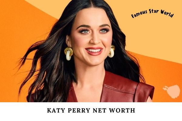 Katy Perry Net Worth