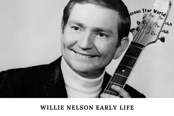 Willie Nelson Early Life