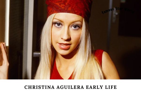 Christina Aguilera Early Life