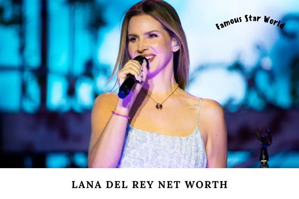 Lana Del Rey Net Worth