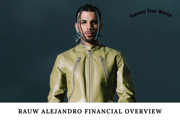 Rauw Alejandro Financial Overview