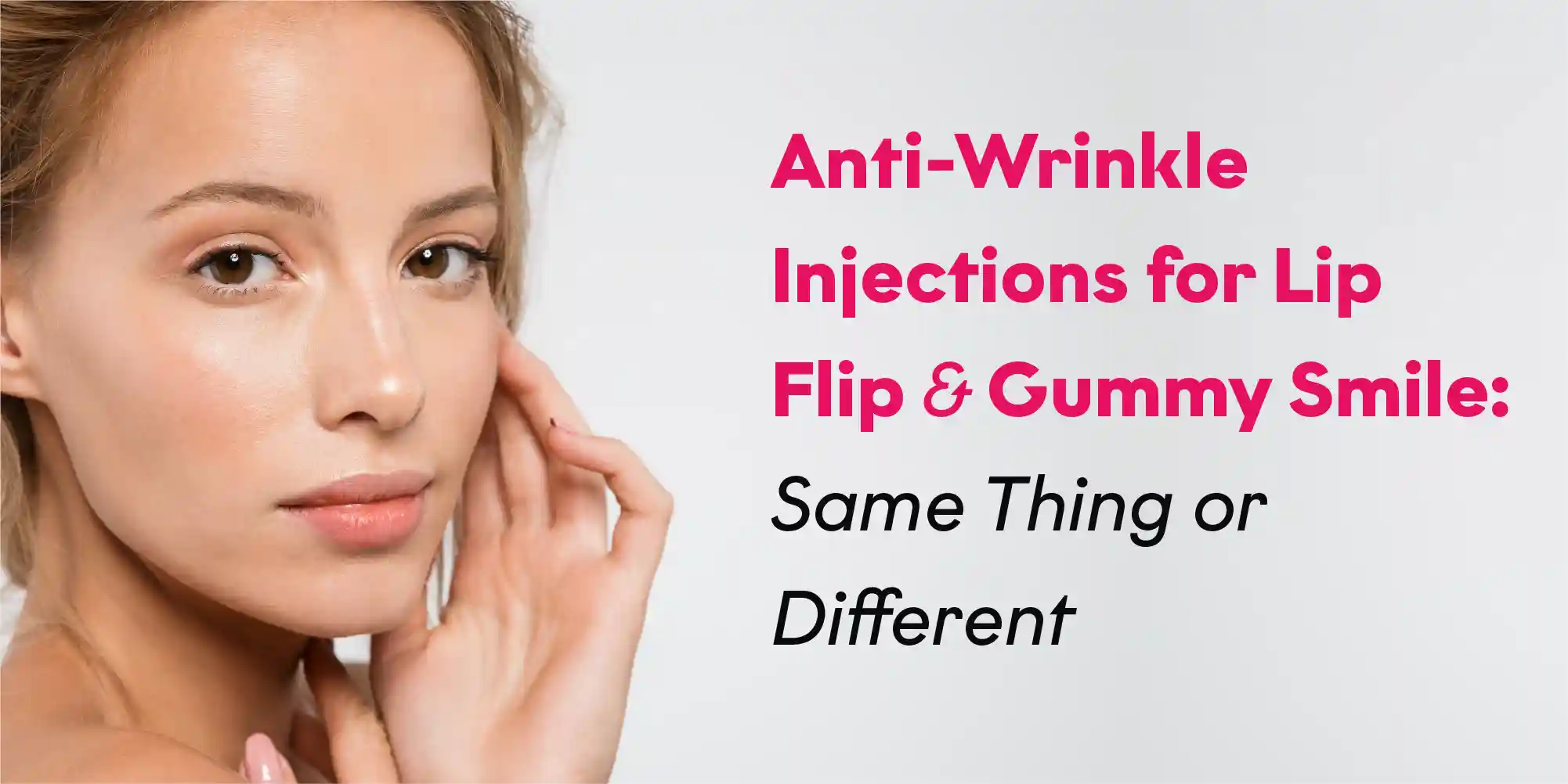 Lip Flip & Gummy Smile: What You Need to Know About These Popular Treatments